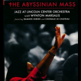 Jazz At Lincoln Center Orchestra with Wynton Marsalis - The Abyssinian Mass '2016