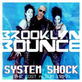 Brooklyn Bounce - System Shock (The Lost Album 1999) '2006