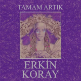 Erkin Koray - Tamam ArtÄ±k '1990; 2017