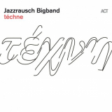 Jazzrausch Bigband - tÃ©chne '2021