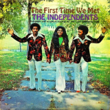 Independents, The - The First Time We Met '1972