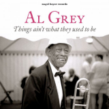 Al Grey - Things Aint What They Used to Be '2018