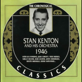 Stan Kenton And His Orchestra - The Chronogical Classics: 1946 '1997
