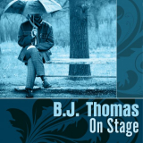 B.J. Thomas - On Stage '2013