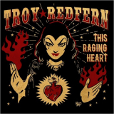 Troy Redfern - This Raging Heart '2020