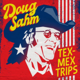 Doug Sahm - Tex-Mex Trips '2020