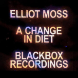 Elliot Moss - A Change in Diet - Live Blackbox Recordings '2020