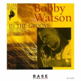 Bobby Watson - In the Groove (Live at the Gouvy Festival) '2000 / 2021