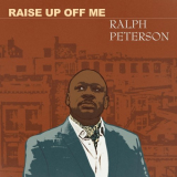 Ralph Peterson - Raise up off Me '2021