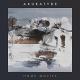Akuratyde - Home Movies '2021