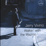 Jerry Vivino - Walkin With The Wazmo '2006