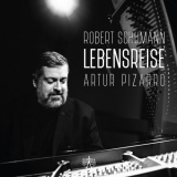 Artur Pizarro - Robert Schumann - Lebensreise '2020