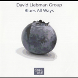 David Liebman Group - Blues All Ways '2007