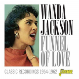 Wanda Jackson - Funnel of Love: Classic Recordings (1954-1962) '2019