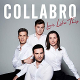 Collabro - Love Like This '2019