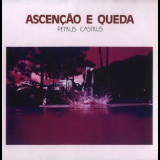 Petrus Castrus - Ascencao E Cueda '1978/2001