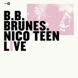 BB Brunes - Nico Teen Live (Edition Deluxe) '2011/2019
