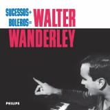 Walter Wanderley - Sucessos + Boleros = Walter Wanderley '1966/2018