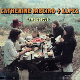 Catherine Ribeiro + Alpes - Ã‚me Debout '1971 / 2015