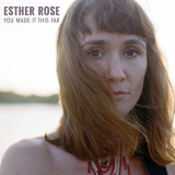Esther Rose - You Made It This Far '2019