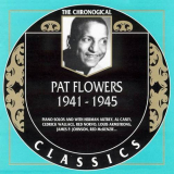 Pat Flowers - The Chronological Classics: 1941-1945 '1999