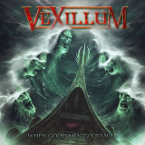 Vexillum - When Good Men Go to War '2021