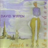 David Wiffen - South Of Somewhere '1999