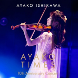 Ayako Ishikawa - AYAKO TIMES 10th Anniversary Concert (Live) '2021