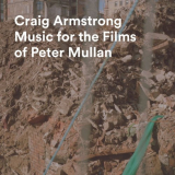 Craig Armstrong - Music For The Films Of Peter Mullan '2019