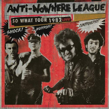 Anti-Nowhere League - So What Tour 1982 Live '2019