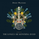 Lonely Heartstring Band, The - Deep Waters '2016