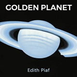 Ã‰dith Piaf - Golden Planet '2019