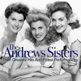 Andrews Sisters, The - Their Greatest Hits And Finest Performances '1995/2019