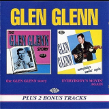 Glen Glenn - The Glen Glenn Story & Everybodys Movin Again '1982-84/1992