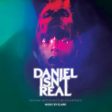 Clark - Daniel Isnâ€™t Real (Original Motion Picture Soundtrack) '2019