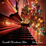 Gary Farr - Smooth Christmas Cheer '2019
