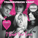 Transvision Vamp - I Want Your Love '2019