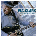 W. C. Clark - From Austin With Soul '2002