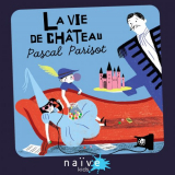 Pascal Parisot - La vie de chÃ¢teau '2013