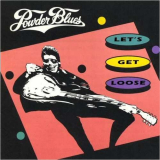 Powder Blues - Lets Get Loose '1993