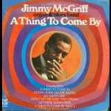 Jimmy McGriff - A Thing To Come By 'June 17 & 18, 1969 in New York City