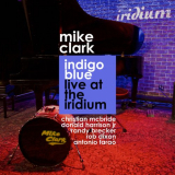 Mike Clark - Indigo Blue Live At The Iridium '2019