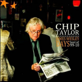 Chip Taylor - James Wesley Days: Best Of 99-10 '2008