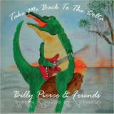 Billy Pierce - Take Me Back To The Delta '2014