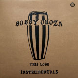 Bobby Oroza - This Love (Instrumentals) '2019