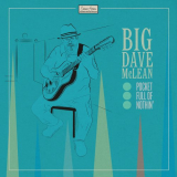 Big Dave McLean - Pocket Full of Nothin '2019