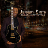 Jeffery Smith - Smooth Grooves, Vol. 2 '2020
