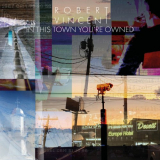 Robert Vincent - In This Town Youre Owned '2020