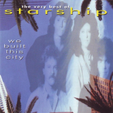 Starship - We Built This City (The Very Best Of Starship) '1997