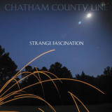 Chatham County Line - Strange Fascination '2020